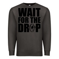 Smoke wait for the drop i dubstep bass subwoofer dance music Premium Sweatshirt - artisFamous