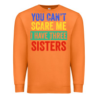 Carrot you can't scare me i have three sisters funny brother Premium Sweatshirt - artisFamous