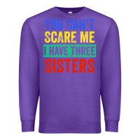Purple you can't scare me i have three sisters funny brother Premium Sweatshirt - artisFamous