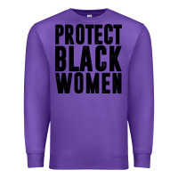 Purple PROTECT BLACK WOMEN QUOTES Premium Sweatshirt - artisFamous