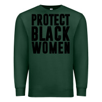 Sports Green PROTECT BLACK WOMEN QUOTES Premium Sweatshirt - artisFamous