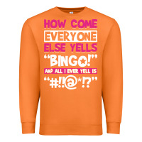 Carrot how come everyone else yells bingo funny Premium Sweatshirt - artisFamous