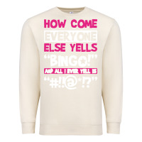 Sandshell how come everyone else yells bingo funny Premium Sweatshirt - artisFamous