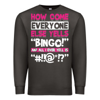 Smoke how come everyone else yells bingo funny Premium Sweatshirt - artisFamous