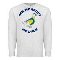 Oatmeal Heather ask me about my duck Premium Sweatshirt - artisFamous