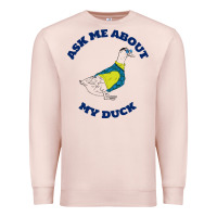 Pale Pink ask me about my duck Premium Sweatshirt - artisFamous