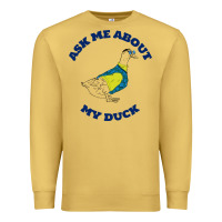 Antique Gold ask me about my duck Premium Sweatshirt - artisFamous