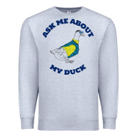 Heather Grey ask me about my duck Premium Sweatshirt - artisFamous