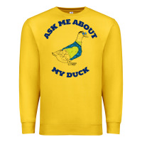 Ask Me About My Duck Premium Sweatshirt | Teevron
