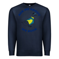 Navy ask me about my duck Premium Sweatshirt - artisFamous