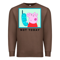 Chestnut peppa pig not today Premium Sweatshirt - artisFamous