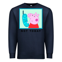 Navy peppa pig not today Premium Sweatshirt - artisFamous