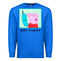 True Royal peppa pig not today Premium Sweatshirt - artisFamous
