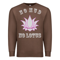 Chestnut no mud no lotus tee buddha buddhist yoga Premium Sweatshirt - artisFamous
