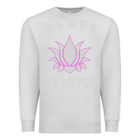 Dove Grey no mud no lotus tee buddha buddhist yoga Premium Sweatshirt - artisFamous