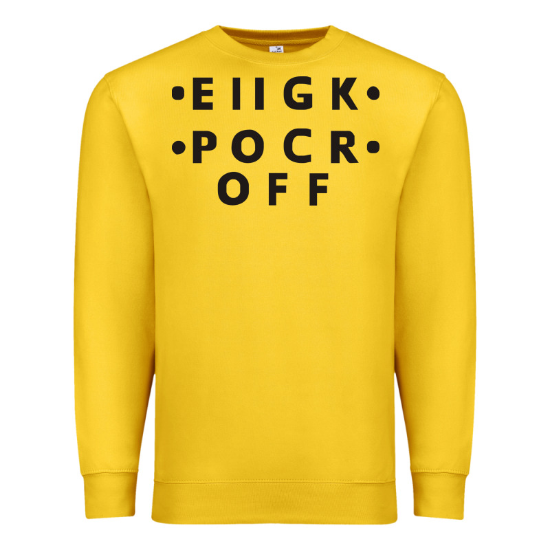 E Iigk Pocr Off Premium Sweatshirt by artisFamous | Teevron