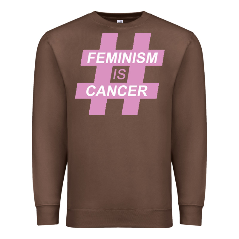 Feminism Is Cancer Premium Sweatshirt by artisFamous | Teevron