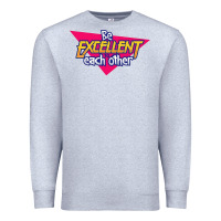 Heather Grey be excellent to each other Premium Sweatshirt - artisFamous