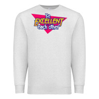 Be Excellent To Each Other Premium Sweatshirt | Teevron