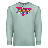 Seafoam be excellent to each other Premium Sweatshirt - artisFamous
