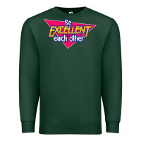 Sports Green be excellent to each other Premium Sweatshirt - artisFamous