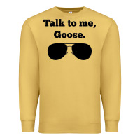 Antique Gold talk to me goose sunglasses funny Premium Sweatshirt - artisFamous