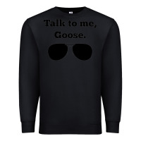 Black talk to me goose sunglasses funny Premium Sweatshirt - artisFamous