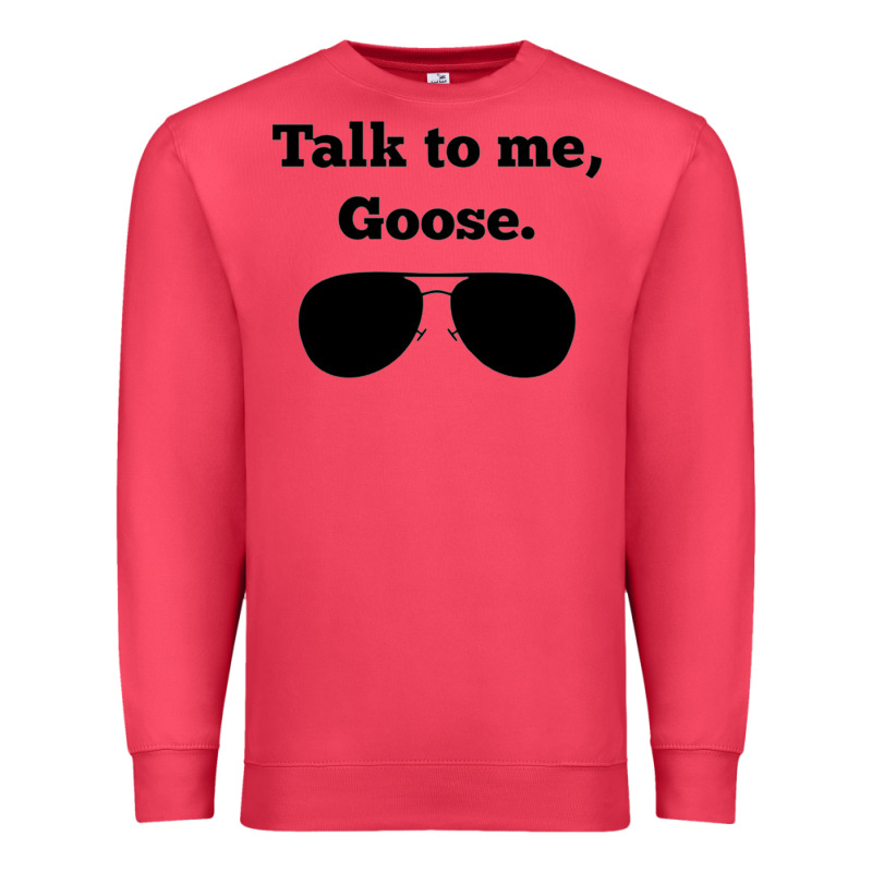 Talk To Me Goose Sunglasses Funny Premium Sweatshirt by artisFamous | Teevron