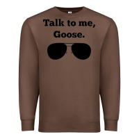 Chestnut talk to me goose sunglasses funny Premium Sweatshirt - artisFamous