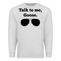 Dove Grey talk to me goose sunglasses funny Premium Sweatshirt - artisFamous