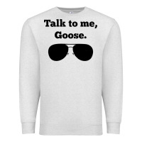 Oatmeal Heather talk to me goose sunglasses funny Premium Sweatshirt - artisFamous
