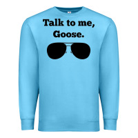 Ocean Blue talk to me goose sunglasses funny Premium Sweatshirt - artisFamous