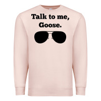 Pale Pink talk to me goose sunglasses funny Premium Sweatshirt - artisFamous
