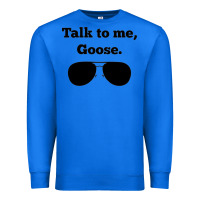 True Royal talk to me goose sunglasses funny Premium Sweatshirt - artisFamous