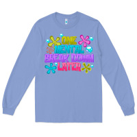 Colony Blue one mental break dowm later Long Sleeve Tee - CowhideDigitalArt