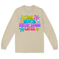 Mushroom one mental break dowm later Long Sleeve Tee - CowhideDigitalArt