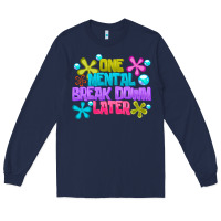 Navy one mental break dowm later Long Sleeve Tee - CowhideDigitalArt
