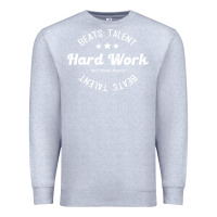 Heather Grey hard work beats talent Premium Sweatshirt - artisFamous