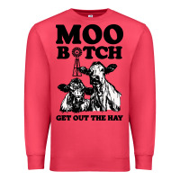Cardinal Moo bitch get out the hay Premium Sweatshirt - artisFamous