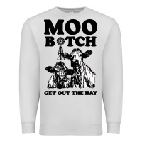 Dove Grey Moo bitch get out the hay Premium Sweatshirt - artisFamous