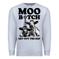 Heather Grey Moo bitch get out the hay Premium Sweatshirt - artisFamous