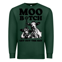 Sports Green Moo bitch get out the hay Premium Sweatshirt - artisFamous