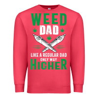Cardinal weed dad le.ga.li.ze ma.riju.a.na pot weed gift   t shirt Premium Sweatshirt - artisFamous