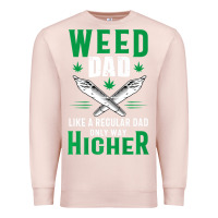 Pale Pink weed dad le.ga.li.ze ma.riju.a.na pot weed gift   t shirt Premium Sweatshirt - artisFamous