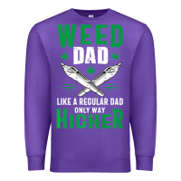Purple weed dad le.ga.li.ze ma.riju.a.na pot weed gift   t shirt Premium Sweatshirt - artisFamous