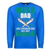 True Royal weed dad le.ga.li.ze ma.riju.a.na pot weed gift   t shirt Premium Sweatshirt - artisFamous