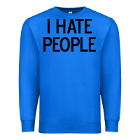 True Royal i hate people Premium Sweatshirt - artisFamous