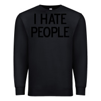 Black i hate people Premium Sweatshirt - artisFamous