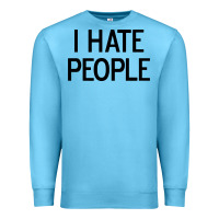 Ocean Blue i hate people Premium Sweatshirt - artisFamous