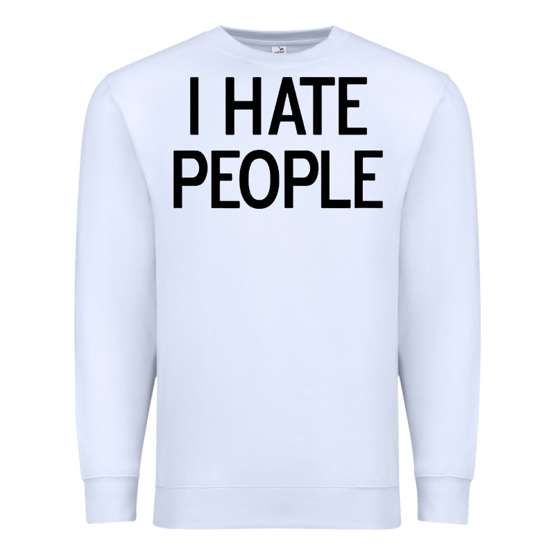 I Hate People Premium Sweatshirt by artisFamous | Teevron